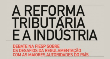 FIESP promove seminário para discutir Reforma Tributária