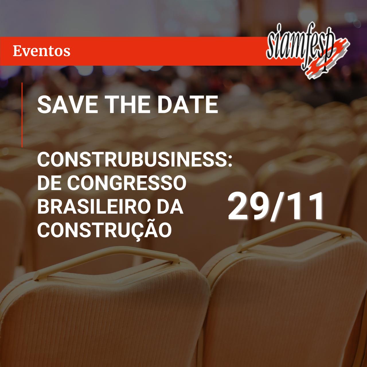 SAVE THE DATE: 14° Construbusiness: Congresso Brasileiro da Construção