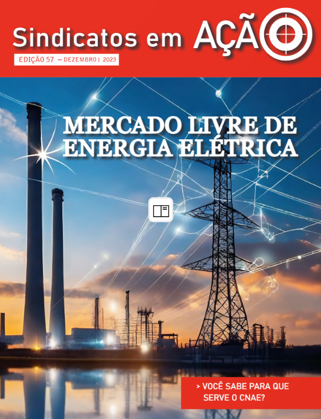 Revista Sindicatos em Ação - Edição 57 - Mercado Livre de Energia Elétrica.