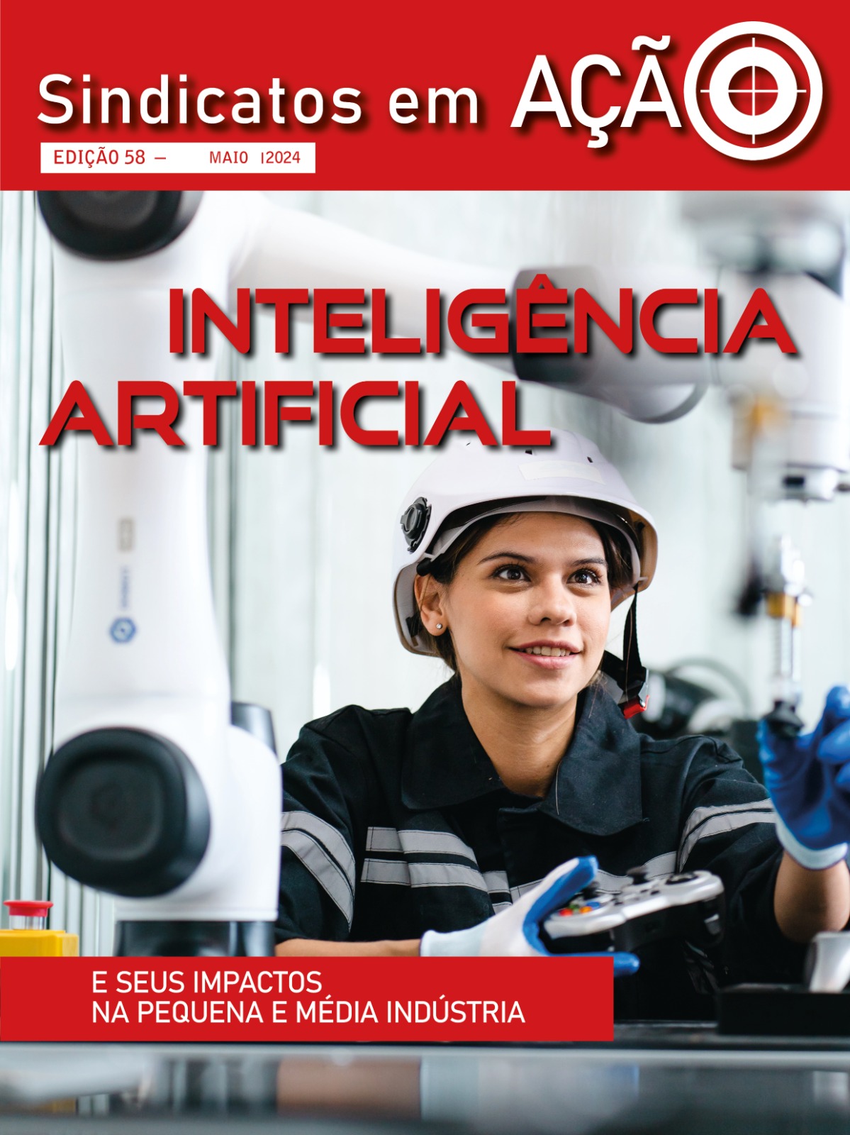 Revista Sindicatos em Ação - Edição 58 - Inteligência Artificial: E seus impactos na pequena e média indústria